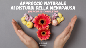 Approccio naturale ai sintomi della Menopausa (percorso completo)