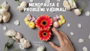 Menopausa e problemi vaginali