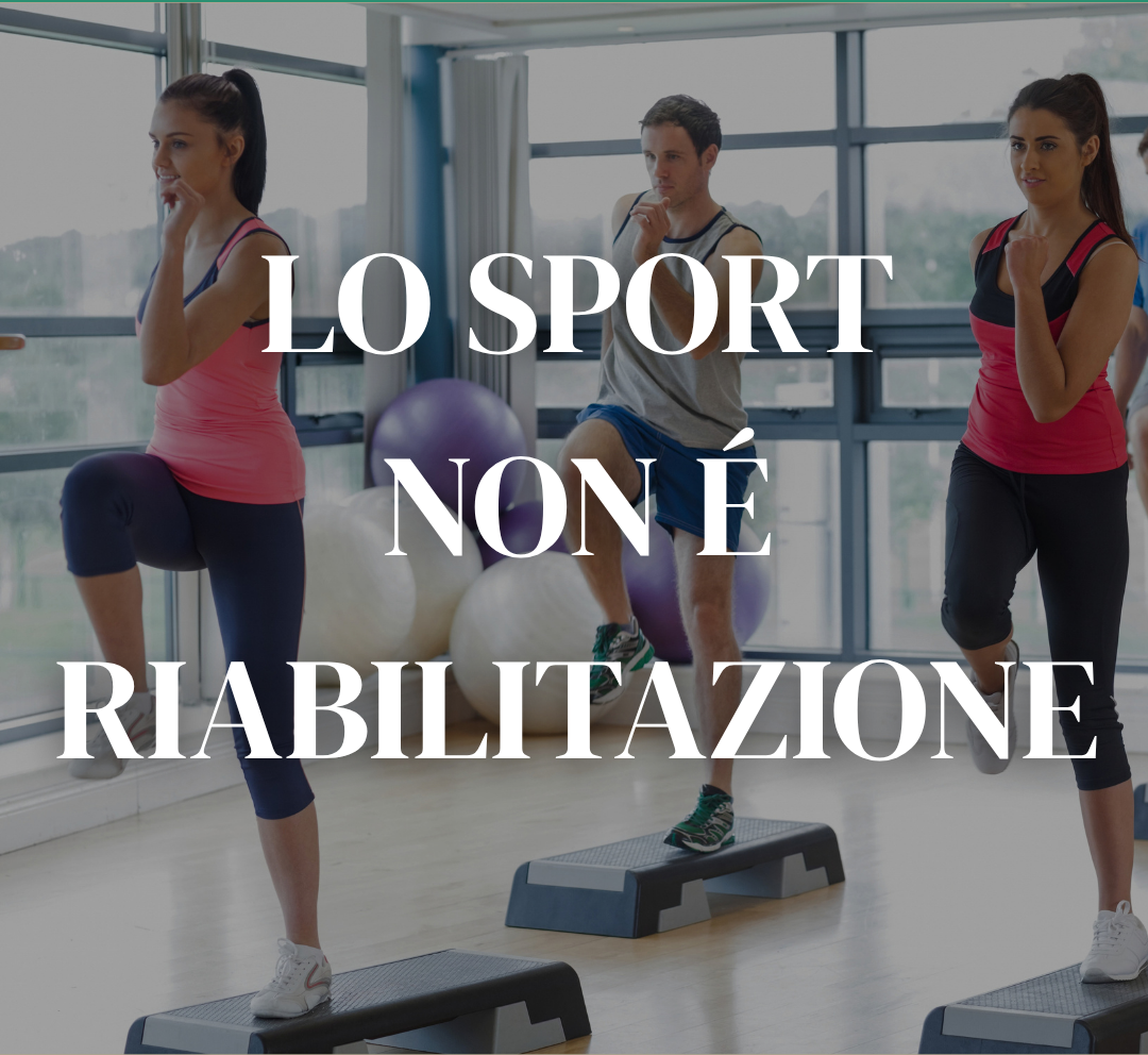 Sport e Riabilitazione non sono la stessa cosa!
